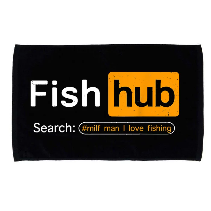 Fish Hub Funny Dirty Fishing Joke MILF Man I Love Fishing Fisherman Shirt Microfiber Hand Towel