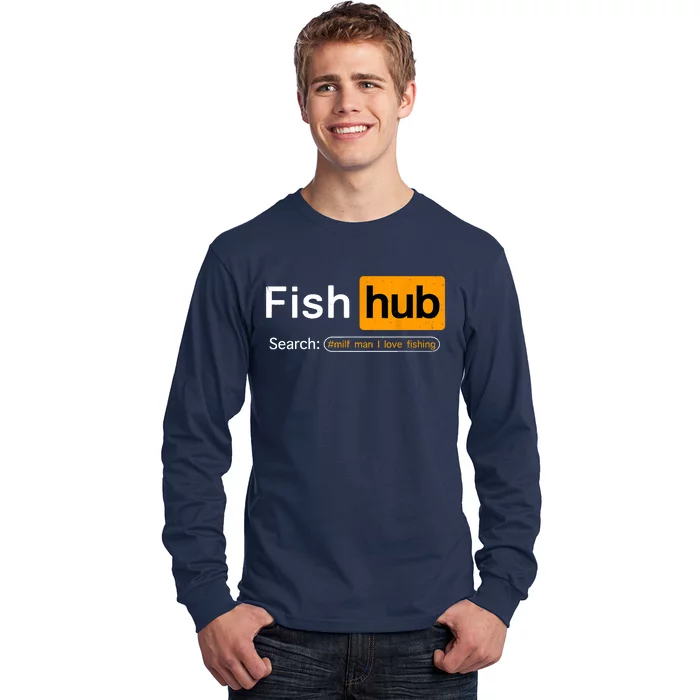 Fish Hub Funny Dirty Fishing Joke MILF Man I Love Fishing Fisherman Shirt  Long Sleeve Shirt