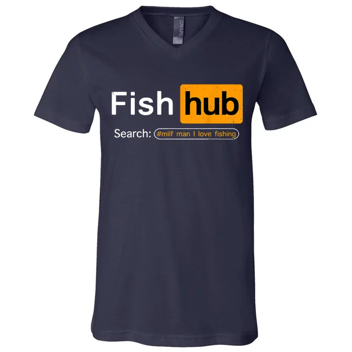 Fish Hub Funny Dirty Fishing Joke MILF Man I Love Fishing Fisherman Shirt V-Neck T-Shirt