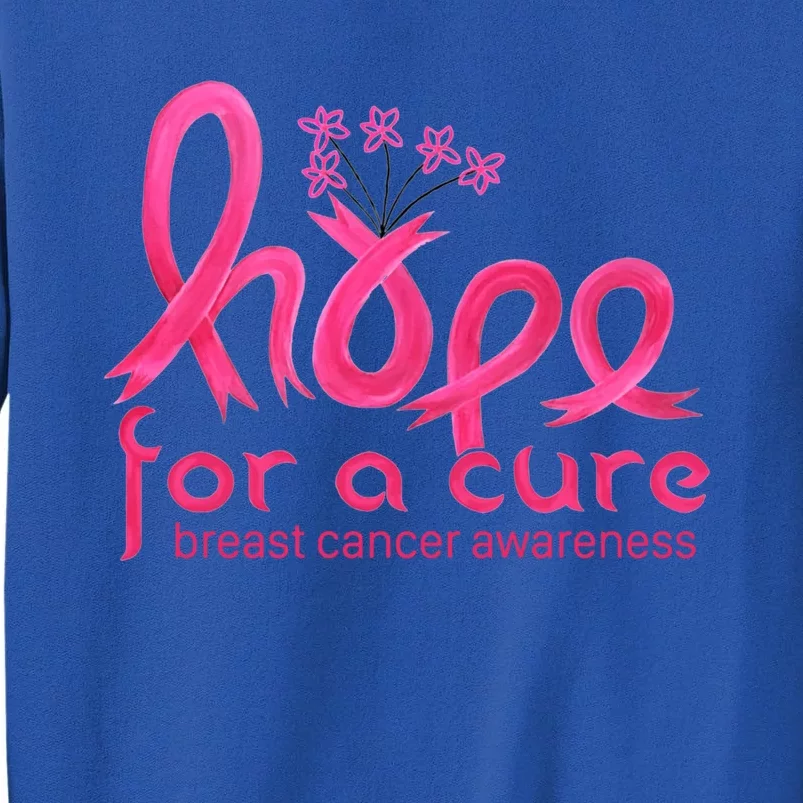 Flower Hope For A Cure Breast Cancer Awareness Gift Tall Sweatshirt