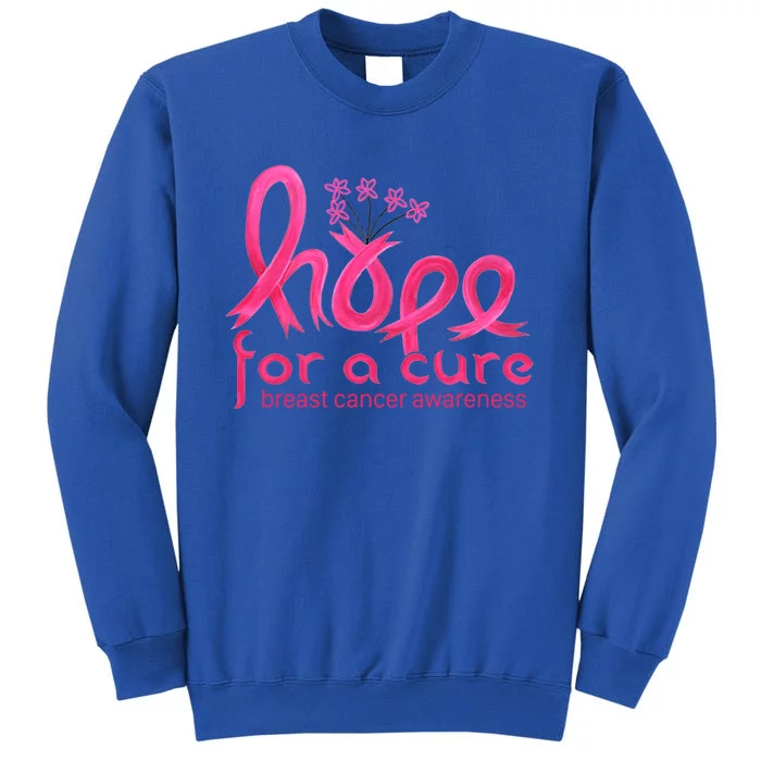 Flower Hope For A Cure Breast Cancer Awareness Gift Tall Sweatshirt