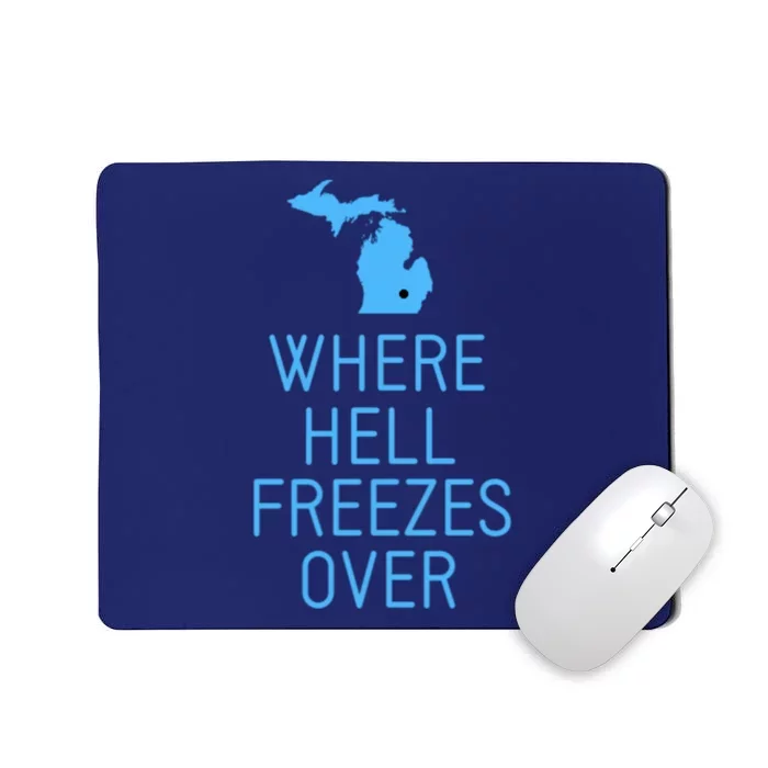 Funny Hell Freezes Michigan Michigander Great Lakes Map Gift Mousepad