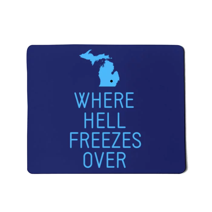 Funny Hell Freezes Michigan Michigander Great Lakes Map Gift Mousepad