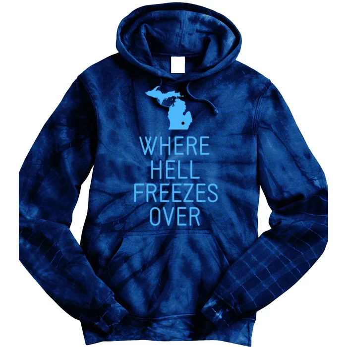 Funny Hell Freezes Michigan Michigander Great Lakes Map Gift Tie Dye Hoodie