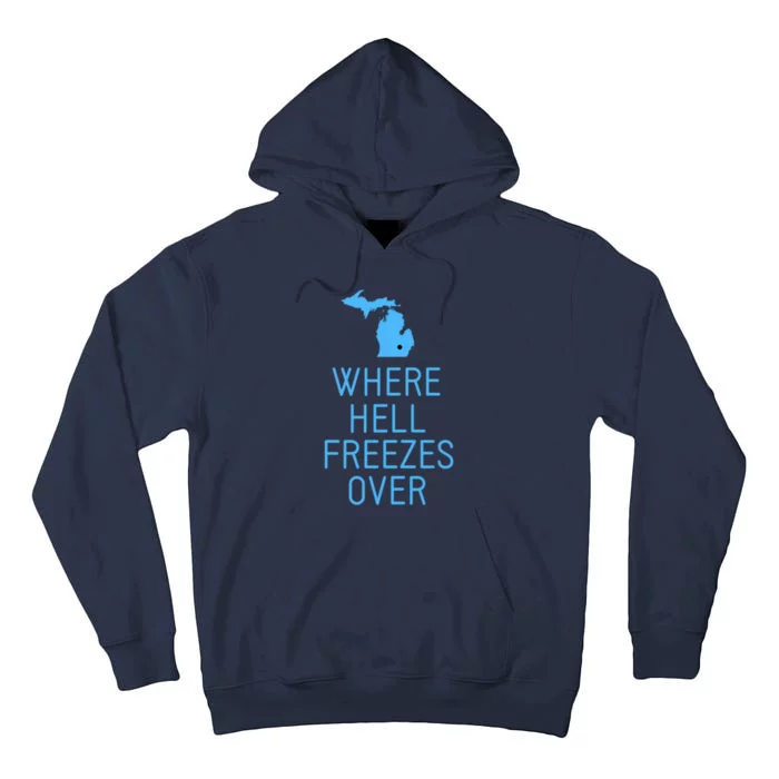 Funny Hell Freezes Michigan Michigander Great Lakes Map Gift Tall Hoodie