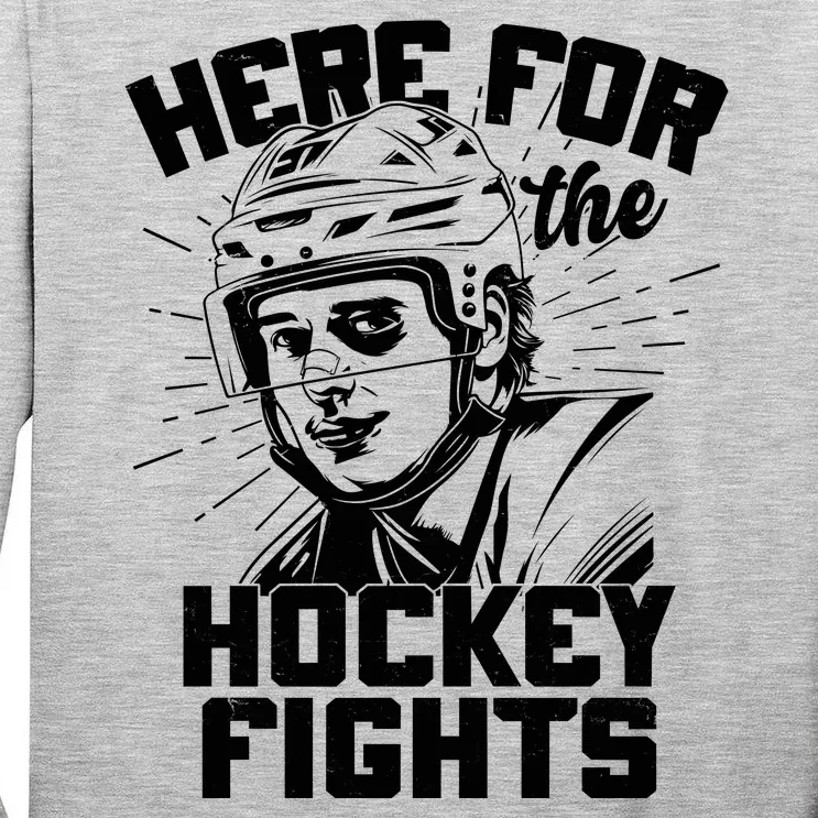 Funny Here For The Hockey Fights Tall Long Sleeve T-Shirt