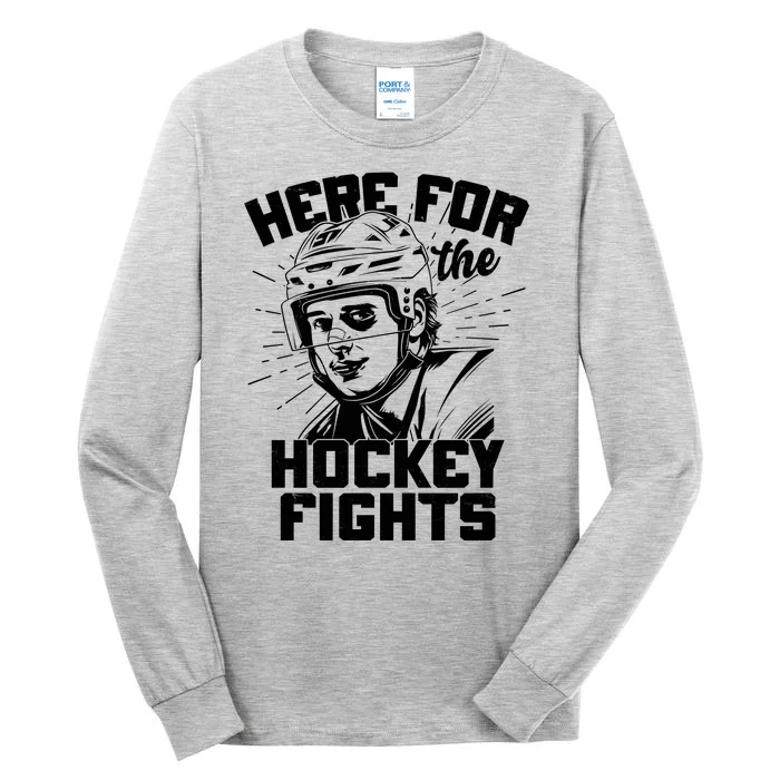 Funny Here For The Hockey Fights Tall Long Sleeve T-Shirt