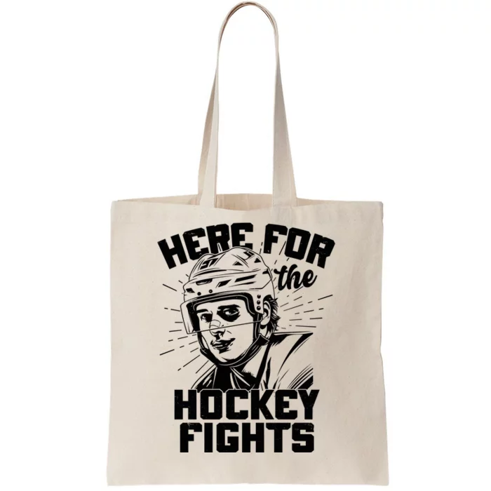 Funny Here For The Hockey Fights Tote Bag