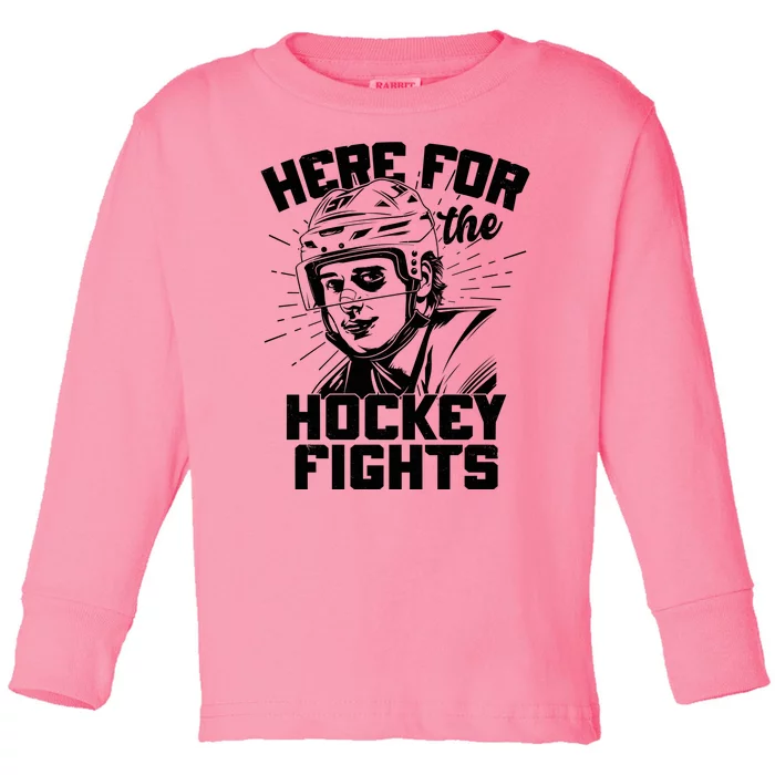 Funny Here For The Hockey Fights Toddler Long Sleeve Shirt