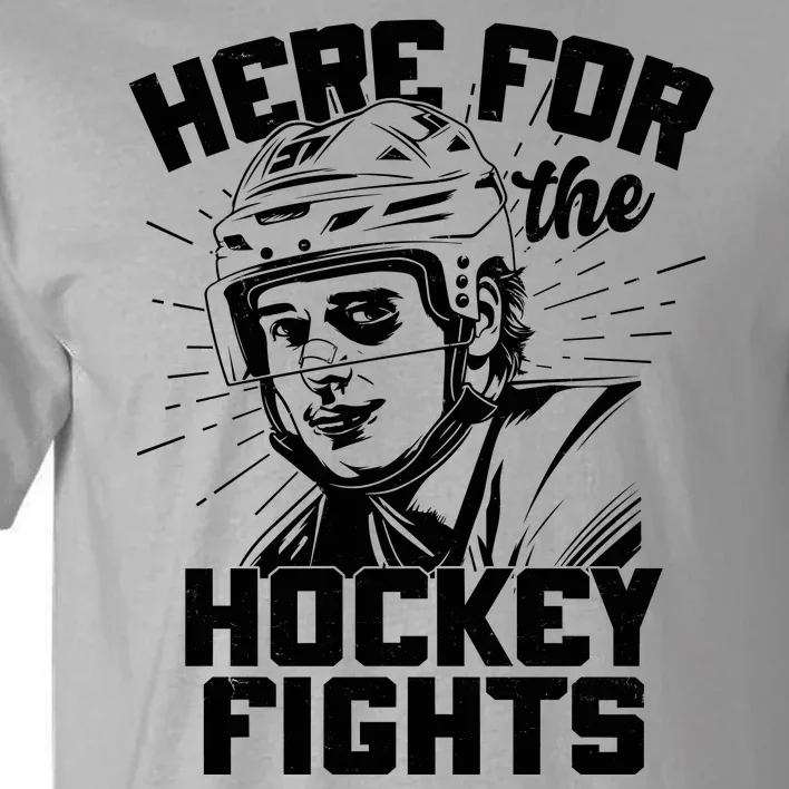 Funny Here For The Hockey Fights Tall T-Shirt