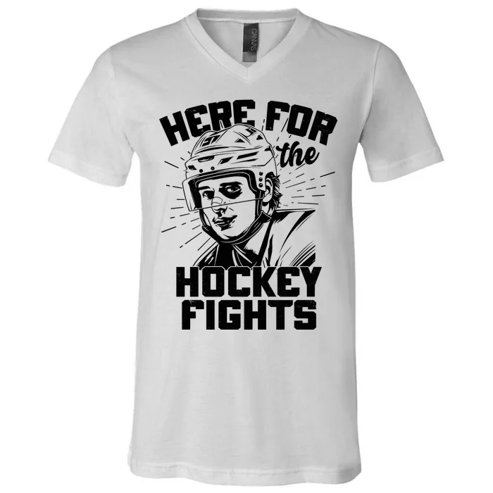 Funny Here For The Hockey Fights V-Neck T-Shirt