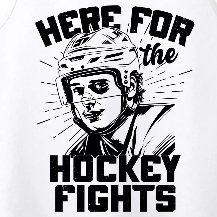 Funny Here For The Hockey Fights Performance Tank