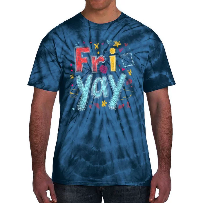 Friyay Happy Friday Funny Weekend Teacher Back To School Tie-Dye T-Shirt