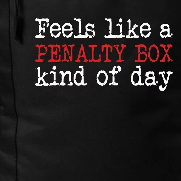 Funny Hockey  Feels Like a Penalty Box Day  Hockey Player Daily Commute Backpack