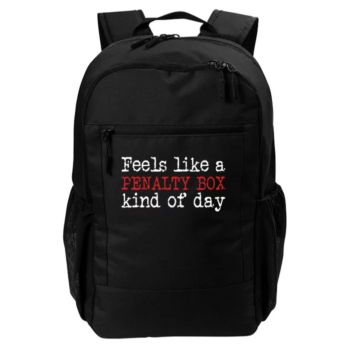 Funny Hockey  Feels Like a Penalty Box Day  Hockey Player Daily Commute Backpack