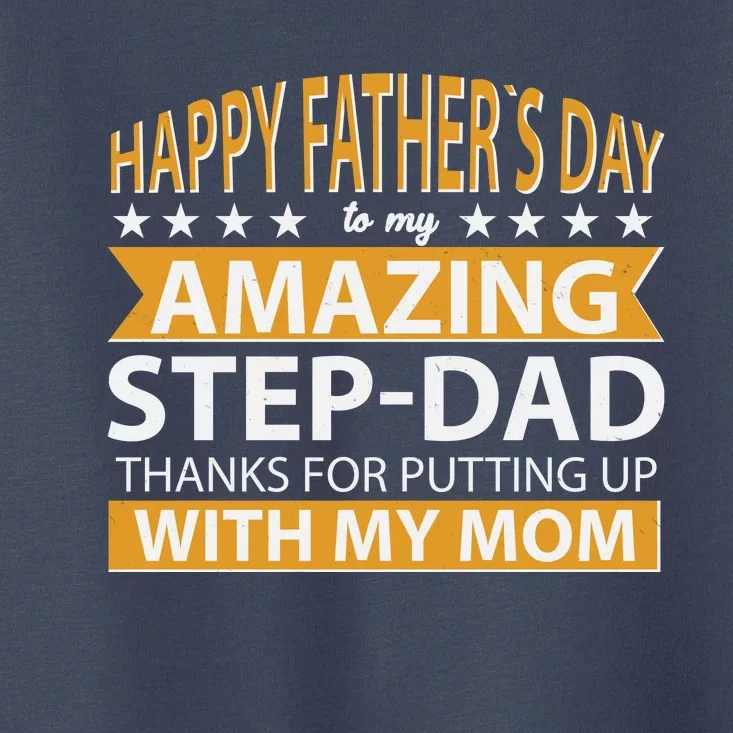 Funny Happy Father's Day To My Amazing StepDad Toddler T-Shirt