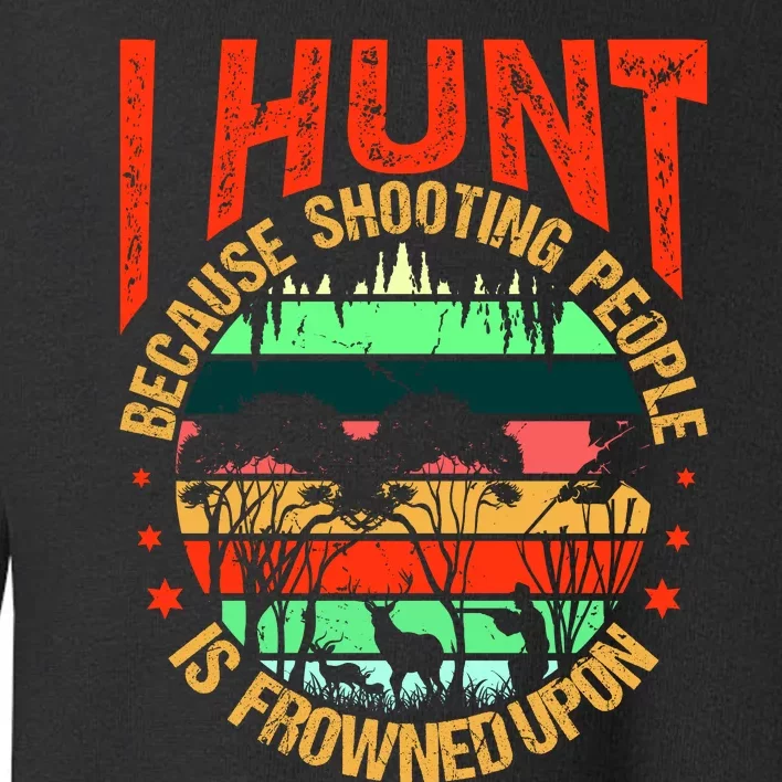 Funny Hunting Fanatic Toddler Sweatshirt