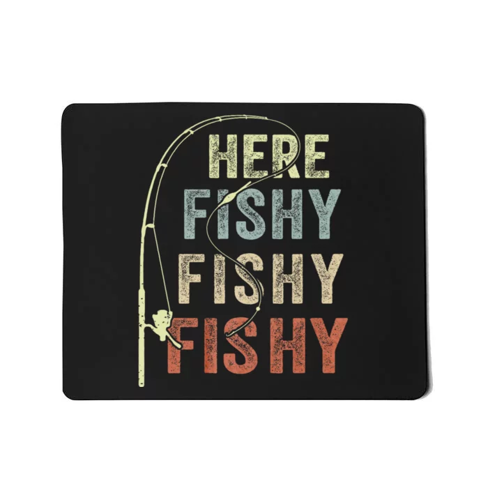 Fishing Here Fishy Funny FatherS Day Mousepad