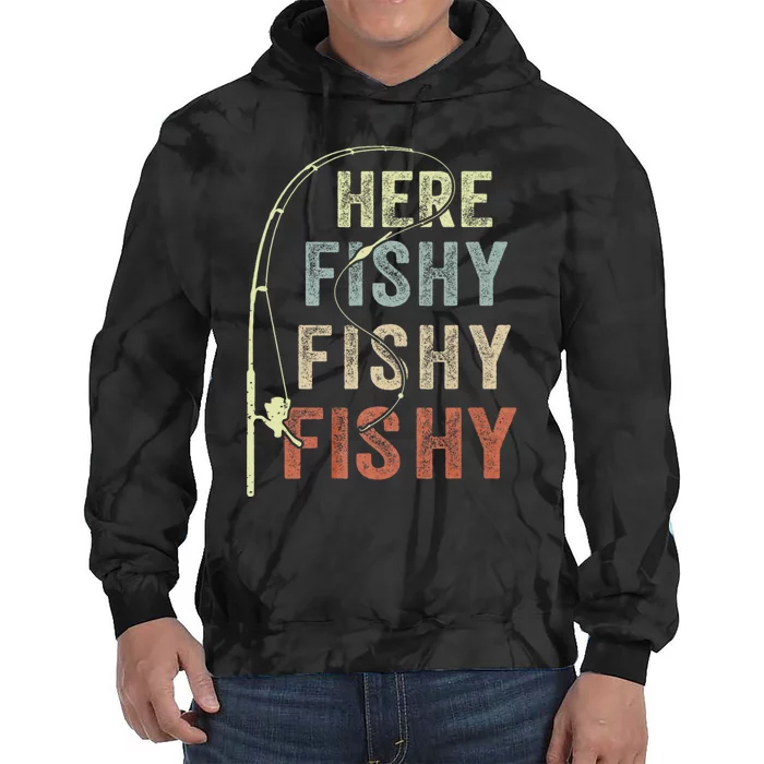 Fishing Here Fishy Funny FatherS Day Tie Dye Hoodie