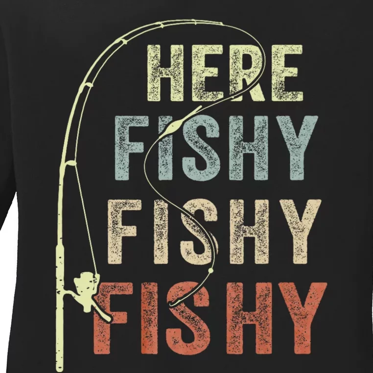 Fishing Here Fishy Funny FatherS Day Ladies Long Sleeve Shirt