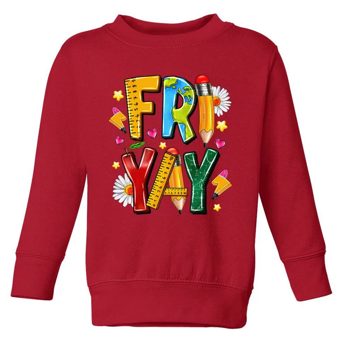 Friyay Happy Friday Funny Weekend Teacher Fri Yay Teacher Gift Toddler Sweatshirt