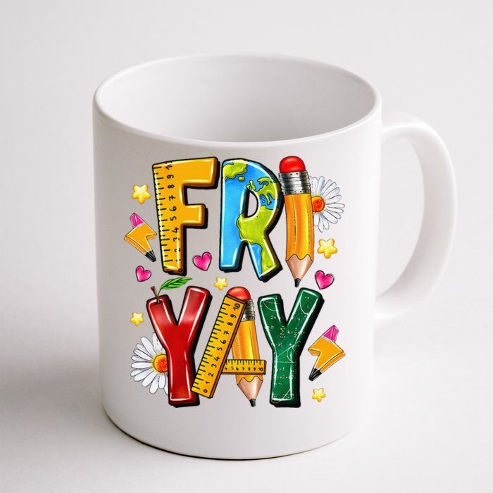 Friyay Happy Friday Funny Weekend Teacher Fri Yay Teacher Gift Front & Back Coffee Mug