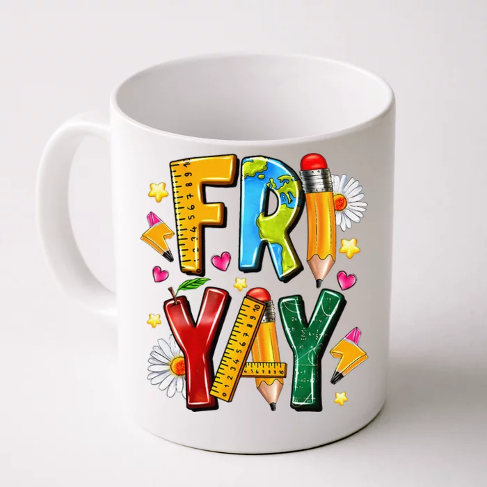 Friyay Happy Friday Funny Weekend Teacher Fri Yay Teacher Gift Front & Back Coffee Mug