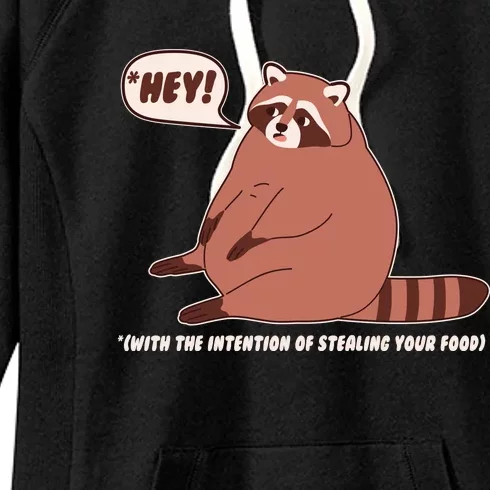 Funny Hey Fat Raccoon Stealing Your Food Women's Fleece Hoodie