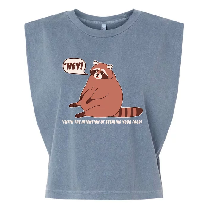 Funny Hey Fat Raccoon Stealing Your Food Garment-Dyed Women's Muscle Tee