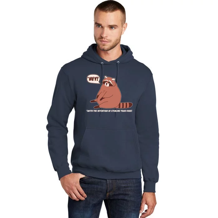 Funny Hey Fat Raccoon Stealing Your Food Tall Hoodie