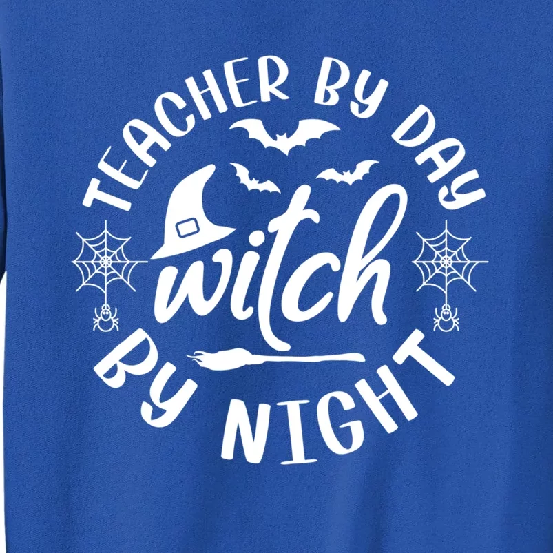 Funny Halloween For Teachers Teacher By Day Witch By Night Cool Gift Tall Sweatshirt