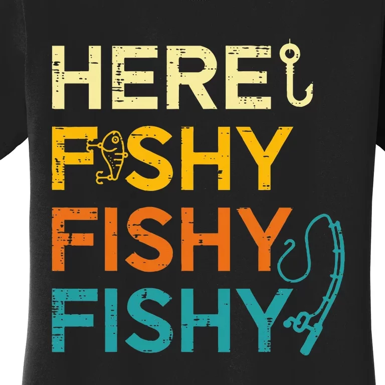 Fishing Here Fishy Retro Fish Lover Fisherman Women's T-Shirt