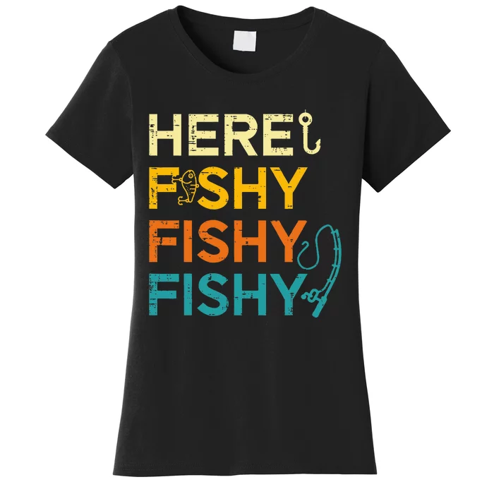 Fishing Here Fishy Retro Fish Lover Fisherman Women's T-Shirt