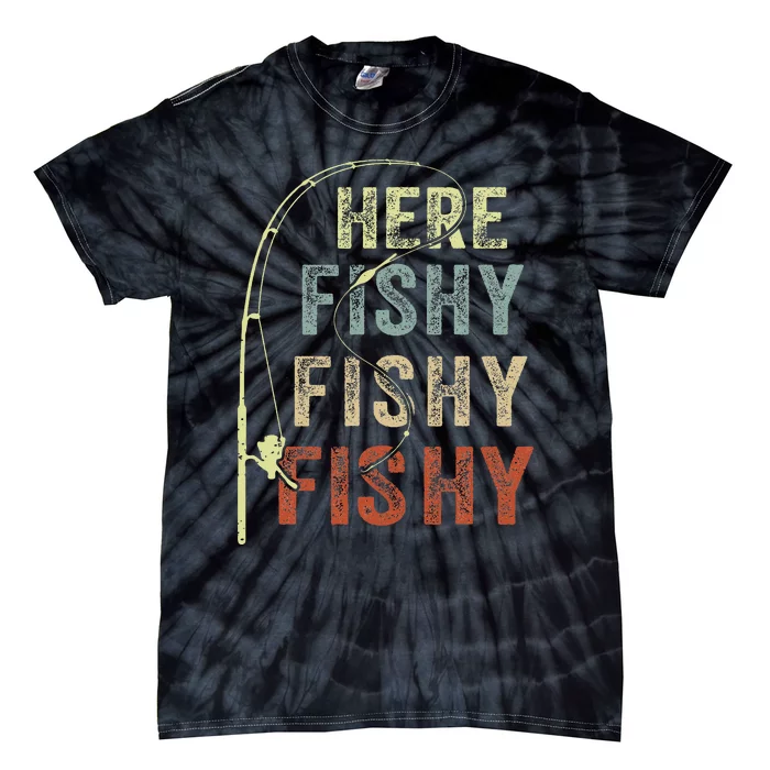 Fishing Here Fishy Fish Dad Gift Women Boy Funny Tie-Dye T-Shirt