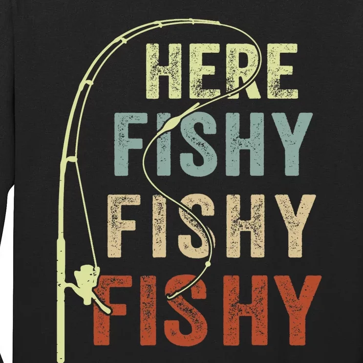 FishingShirt Here Fishy Bass Fish Funny Tall Long Sleeve T-Shirt