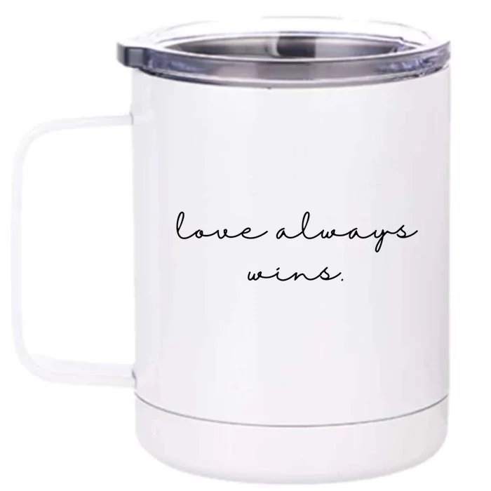 For Him For Her Love Always Wins Gift Front & Back 12oz Stainless Steel Tumbler Cup