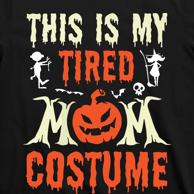 Funny Halloween Fun This Is My Tired Mom Costume T-Shirt