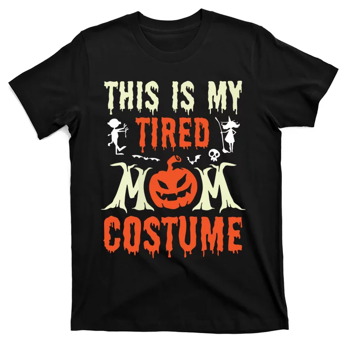 Funny Halloween Fun This Is My Tired Mom Costume T-Shirt