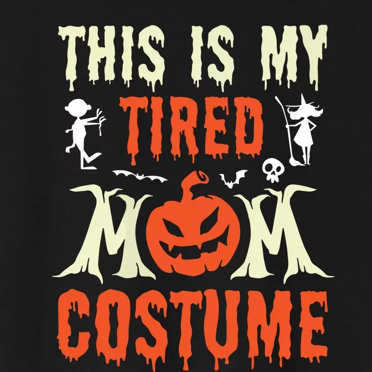 Funny Halloween Fun This Is My Tired Mom Costume Women's Crop Top Tee