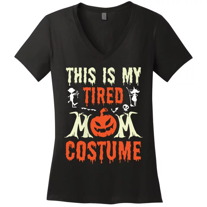 Funny Halloween Fun This Is My Tired Mom Costume Women's V-Neck T-Shirt