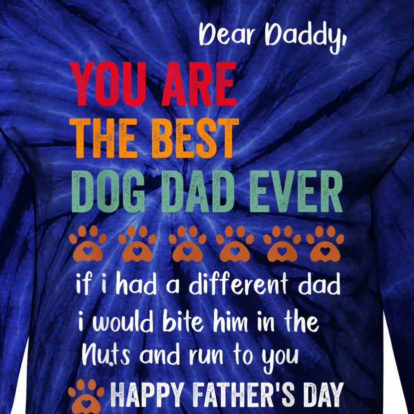 Funny Happy Fathers Day From Dog Treats To Dad Quote Fathers Day Paw Dog Dad Tie-Dye Long Sleeve Shirt