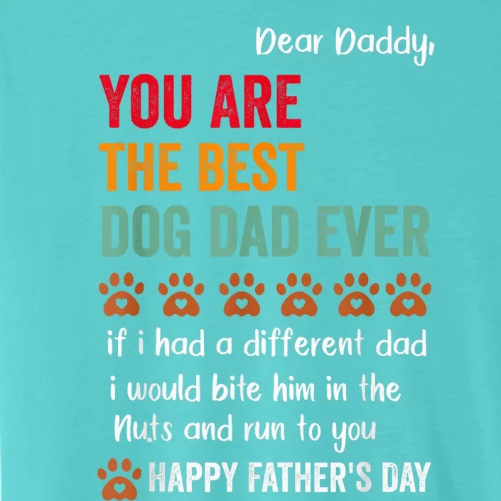 Funny Happy Fathers Day From Dog Treats To Dad Quote Fathers Day Paw Dog Dad ChromaSoft Performance T-Shirt