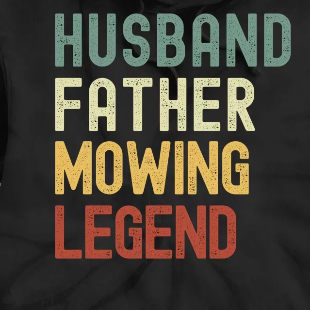 Funny Husband Father Mowing Legend Lawn Care Funny Mower Tie Dye Hoodie