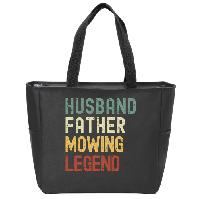 Funny Husband Father Mowing Legend Lawn Care Funny Mower Zip Tote Bag