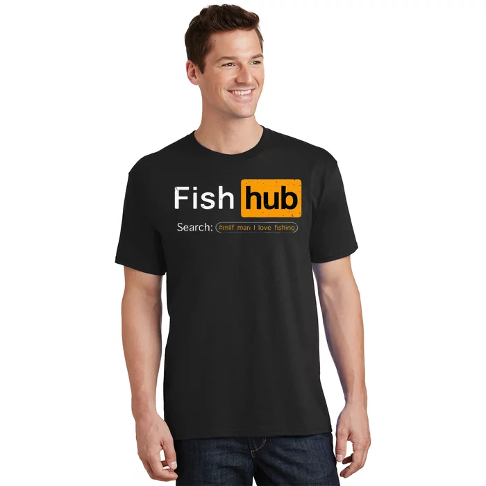 Fish Hub Funny Dirty Fishing Joke MILF Man I Love Fishing T-Shirt