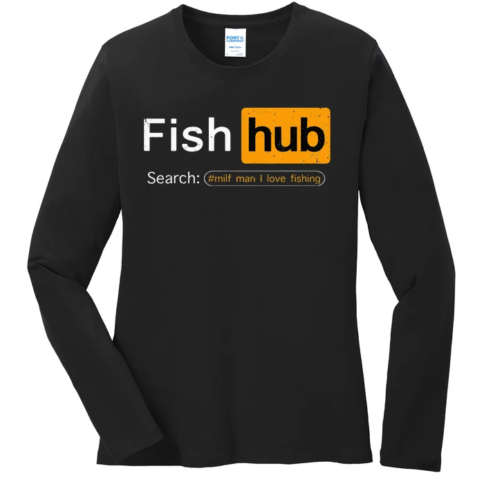 Fish Hub Funny Dirty Fishing Joke MILF Man I Love Fishing Ladies Long Sleeve Shirt