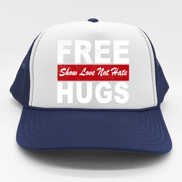 Free Hugs Funny Pride Lgbtqia Rainbow Show Love Not Hate Meaningful Gift Trucker Hat