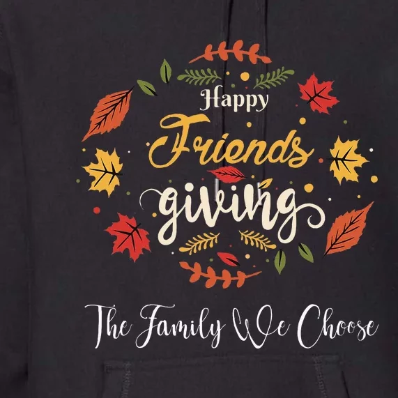 Funny Happy Friendsgiving Turkey Friends Giving Premium Hoodie