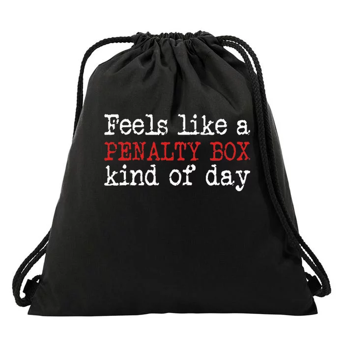 Funny Hockey Feels Like A Penalty Box Day Hockey Player Drawstring Bag