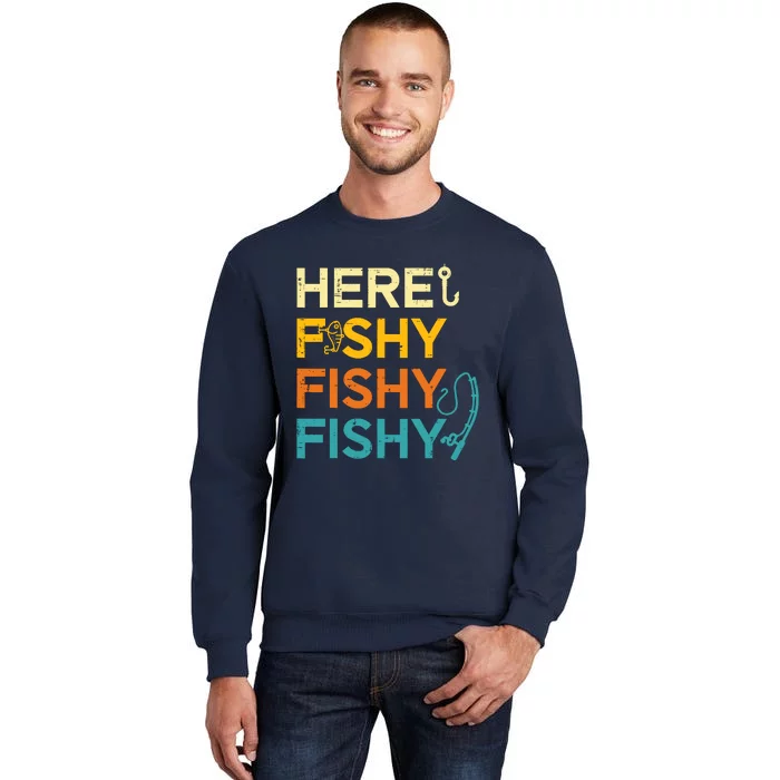 Fishing Here Fishy Retro Fish Lover Fisherman Tall Sweatshirt